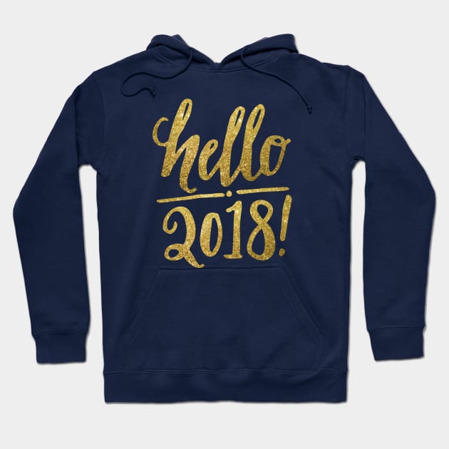 Hello 2018! Hoodie by chrissyloo